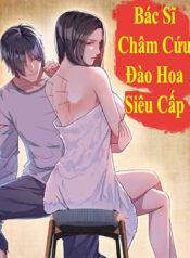 bac-si-cham-cuu-dao-hoa-sieu-cap-3
